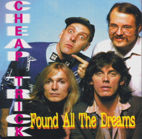 Cheap Trick : Found All the Dreams